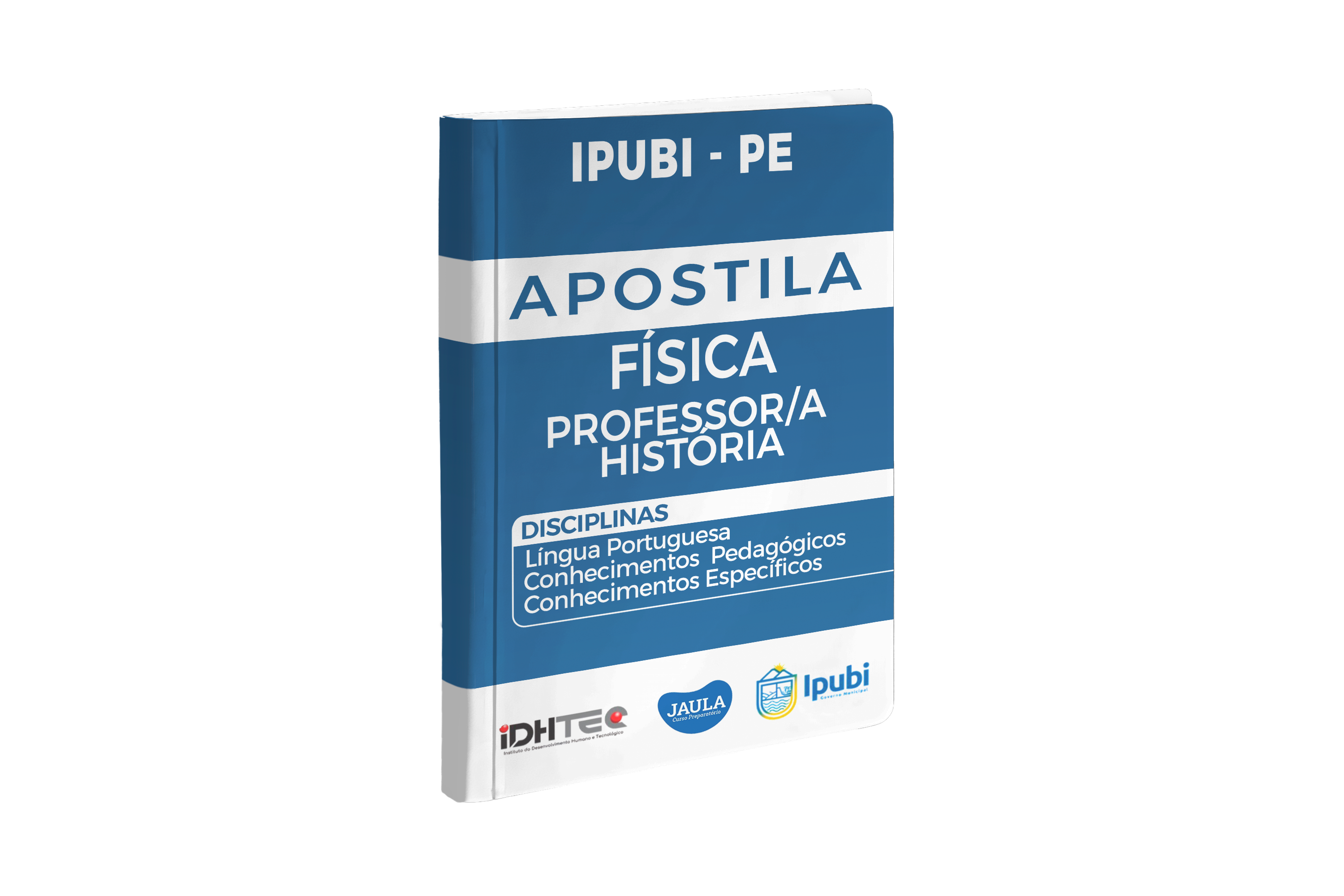 APOSTILA FÍSICA - PROFESSOR/A II - HISTÓRIA - IPUBI/PE - IDHTEC