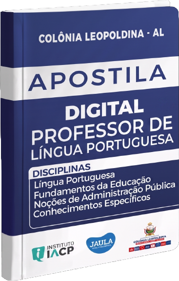 Imagem do curso: APOSTILA DIGITAL - PROFESSOR/A DE LÍNGUA PORTUGUESA - COLÔNIA LEOPOLDINA - AL - IACP