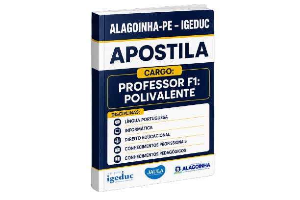Imagem do curso: APOSTILA DIGITAL - PROFESSOR F1: POLIVALENTE - ALAGOINHA - PE - IGEDUC