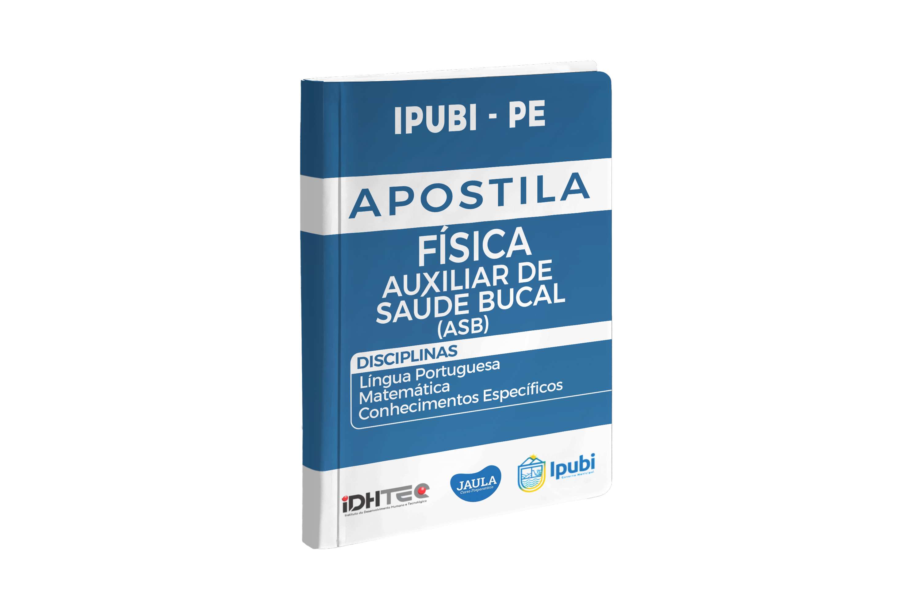 APOSTILA FÍSICA - AUXILIAR DE SAÚDE BUCAL (ASB) - IPUBI/PE - IDHTEC 